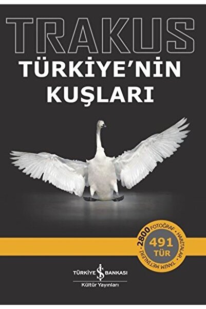 TÜRKİYE İŞ BANKASI KÜLTÜR YAYINLARI Trakus – Türkiye’nin Kuşları / Kolektif /...
