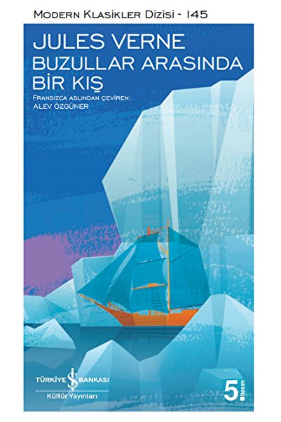 TÜRKİYE İŞ BANKASI KÜLTÜR YAYINLARI Buzullar Arasında Bir Kış / Jules Verne /...