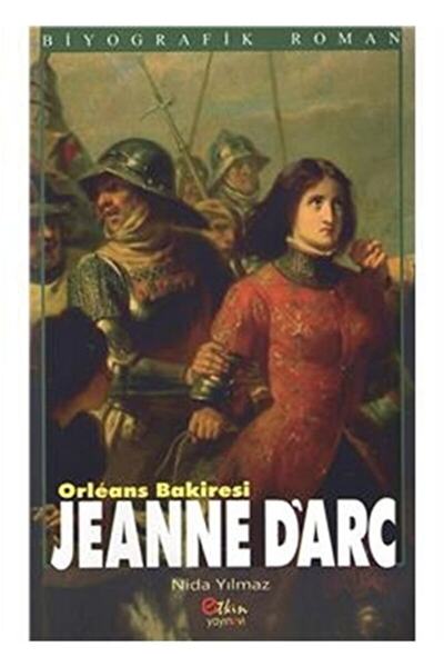 Etkin Yayınevi Orleans Bakiresi Jeanne D'arc / Nida Yılmaz / / 9789756391457