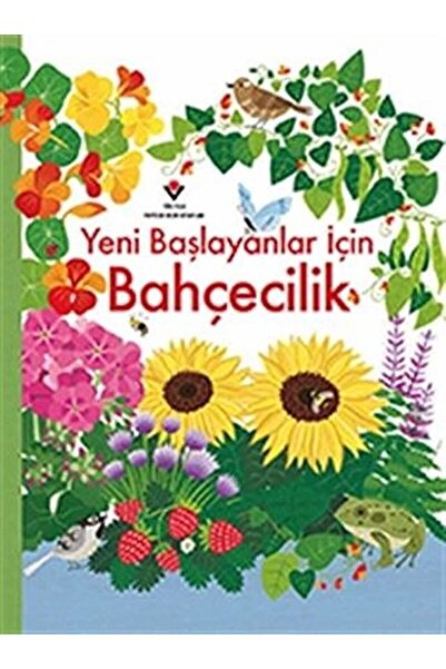 Tübitak Yayınları Yeni Başlayanlar Için Bahçecilik / Abigail Wheatley / / 978...