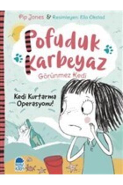 Mavi Kirpi Yayınları Pofuduk Karbeyaz Kedi Kurtarma Operasyonu! Pip Jones