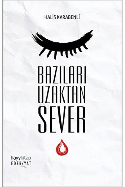 hayykitap Bazıları Uzaktan Sever / Halis Karabenli / / 9786052214039