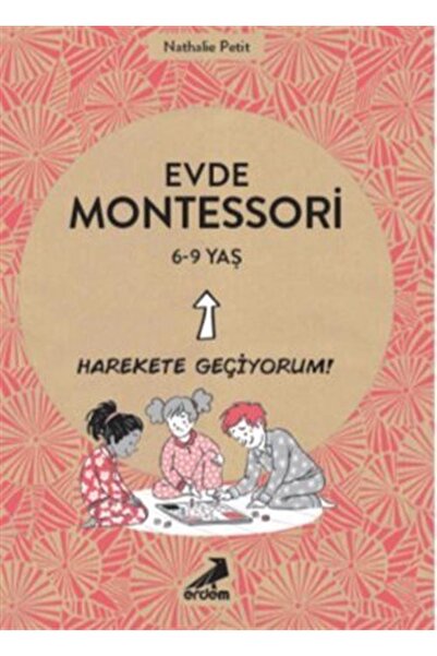 Erdem Çocuk Evde Montessori 6-9 yaş / Nathelie Petit / Erdem Çocuk / 97860527...