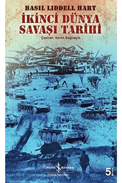 TÜRKİYE İŞ BANKASI KÜLTÜR YAYINLARI Ikinci Dünya Savaşı Tarihi / Basil Henry ...