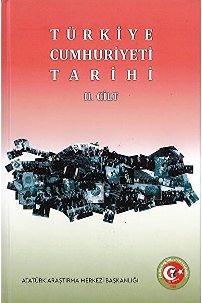 Atatürk Araştırma Merkezi Türkiye Cumhuriyeti Tarihi 2 / Durmuş Yalçın / / 97...