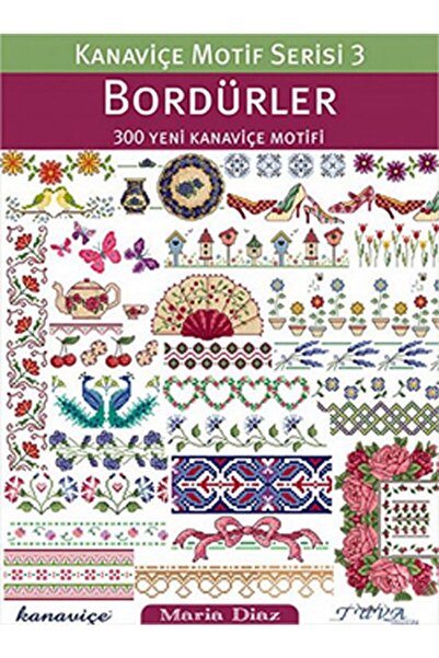 Tuva Yayıncılık Bordürler 300 Yeni Kanaviçe Motifi / Maria Diaz / / 9786055647315