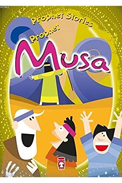 Timaş Çocuk Prophet Musa - Prophet Stories / Belkıs Ibrahimhakkıoğlu / / 9786...