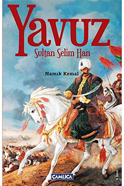 Çamlıca Basım Yayın Yavuz Sultan Selim / Namık Kemal / / 9786055101510