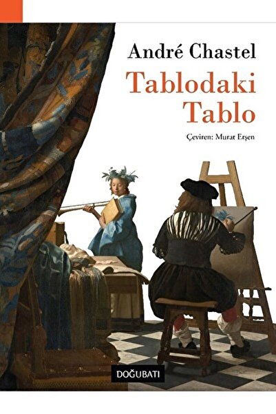 Doğu Batı Yayınları Tablodaki Tablo / Andre Chastel / / 9786052133194