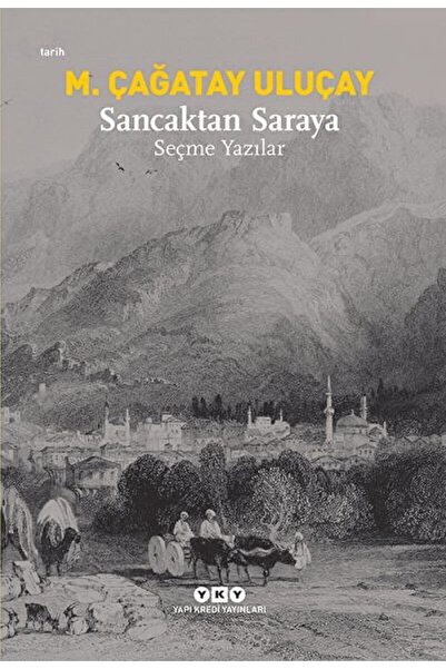 Yapı Kredi Yayınları Sancaktan Saraya / M. Çağatay Uluçay / / 9789750823466