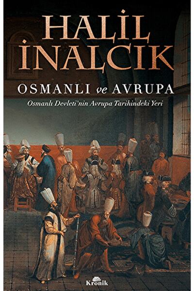 Kronik Kitap Osmanlı Ve Avrupa / Halil Inalcık / / 9786058301146