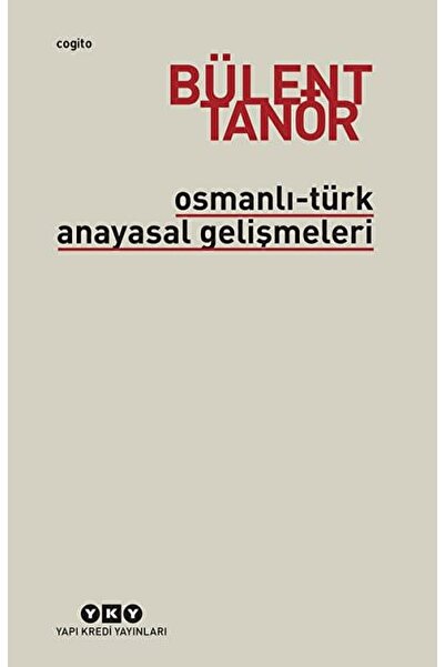 Yapı Kredi Yayınları Osmanlı - Türk Anayasal Gelişmeleri