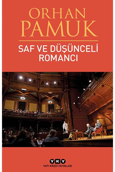 Yapı Kredi Yayınları Saf Ve Düşünceli Romancı / Orhan Pamuk / / 9789750836800