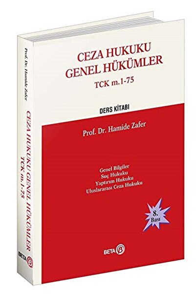 Beta Yayınevi Ceza Hukuku Genel Hükümler Tck M. 1-75 / Hamide Zafer / / 9786052424711