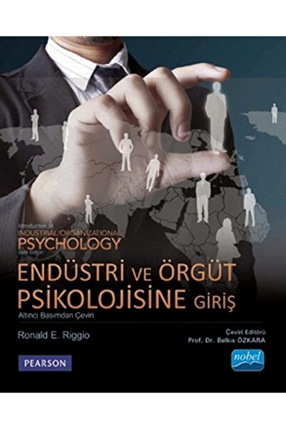 Nobel Akademik Yayıncılık Endüstri Ve Örgüt Psikolojisine Giriş / Pearson / /...