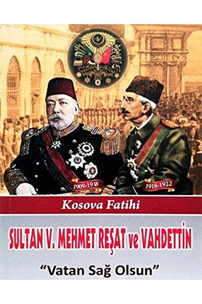 Parola Yayınları Sultan V. Mehmet Reşat Ve Vahdettin Vatan Sağ Olsun / Şaban ...