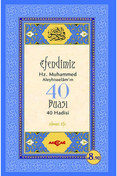 Akçağ Yayınları Efendimiz Hz. Muhammed Aleyhisselamın 40 Duası 40 Hadisi