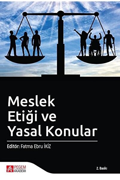 Pegem Akademi Yayıncılık Meslek Etiği Ve Yasal Konular / Fatma Ebru Ikiz / / ...