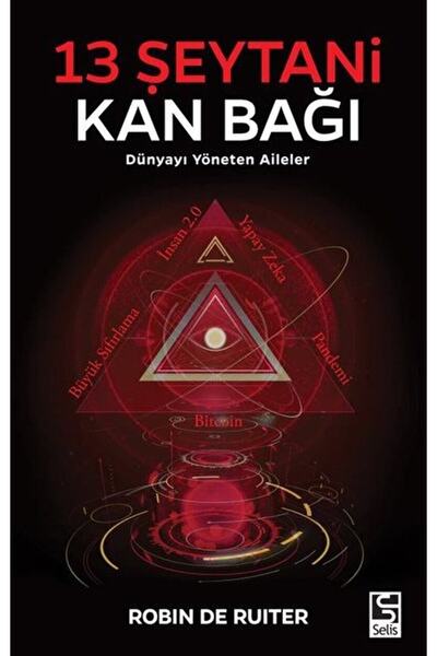 Selis Kitaplar 13 Şeytani Kan Bağı Dünyayı Yöneten Aileler Robin De Ruiter