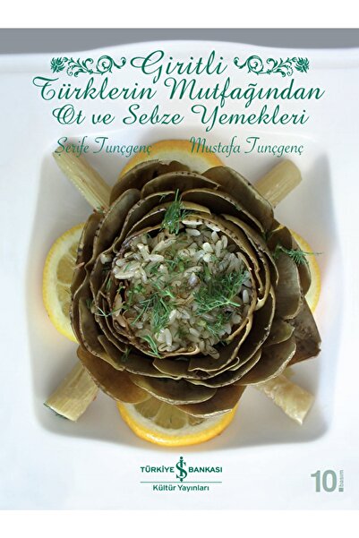 TÜRKİYE İŞ BANKASI KÜLTÜR YAYINLARI Giritli Türklerin Mutfağından Ot Ve Sebze...