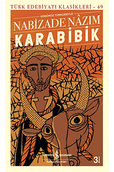 İş Bankası Kültür Yayınları Karabibik (günümüz Türkçesiyle) / Nabizade Nazım ...