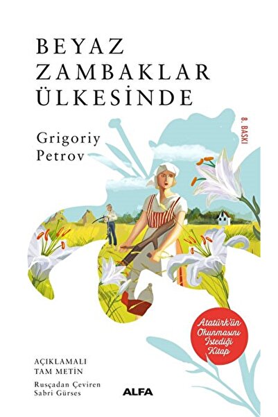 Alfa Yayınları Beyaz Zambaklar Ülkesinde / Grigori Spiridonoviç Petrov / / 97...