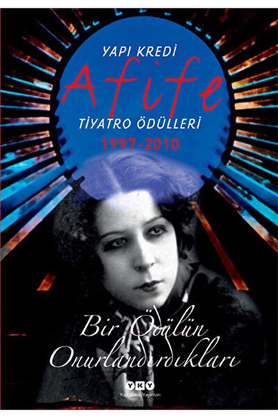Yapı Kredi Yayınları Afife Tiyatro Ödülleri 1997-2010 / Kolektif / / 97897508...
