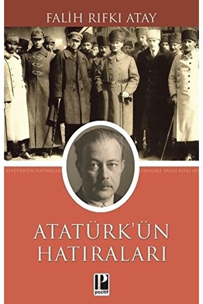 Pozitif Yayınları Atatürk'ün Hatıraları / Falih Rıfkı Atay / / 9786051774183