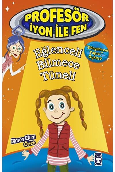Timaş Çocuk Eğlenceli Bilmece Tüneli : Profesör Iyon Ile Fen 2 / Birsen Ekim ...