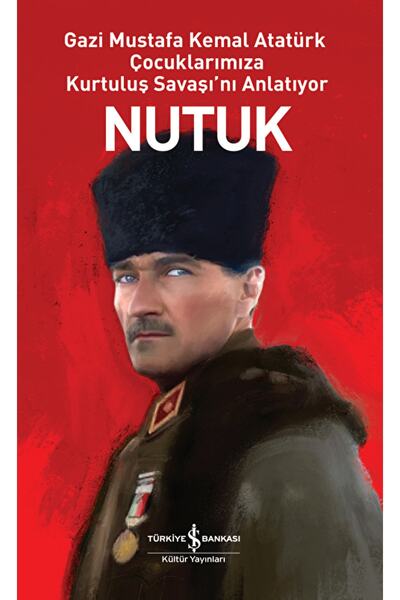 TÜRKİYE İŞ BANKASI KÜLTÜR YAYINLARI Nutuk (ciltli) / Mustafa Kemal Atatürk / ...
