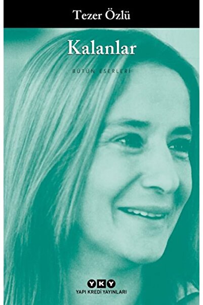 Yapı Kredi Yayınları Kalanlar / Tezer Özlü / / 9789753633086
