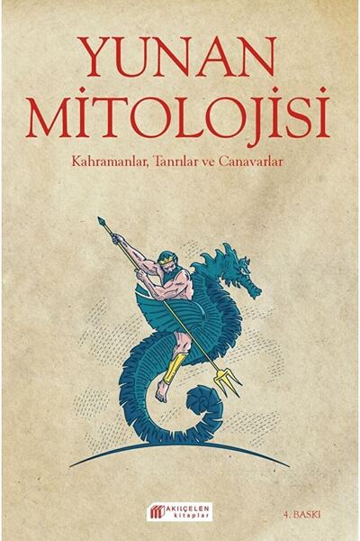 Akıl Çelen Kitaplar Yunan Mitolojisi - Kahramanlar, Tanrılar Ve Canavarlar - ...
