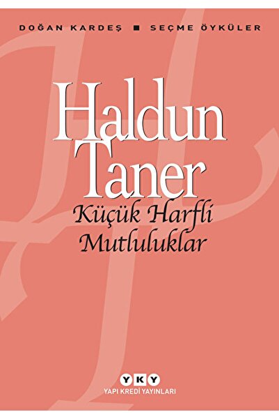 Yapı Kredi Yayınları Küçük Harfli Mutluluklar / Haldun Taner / / 9789750837241