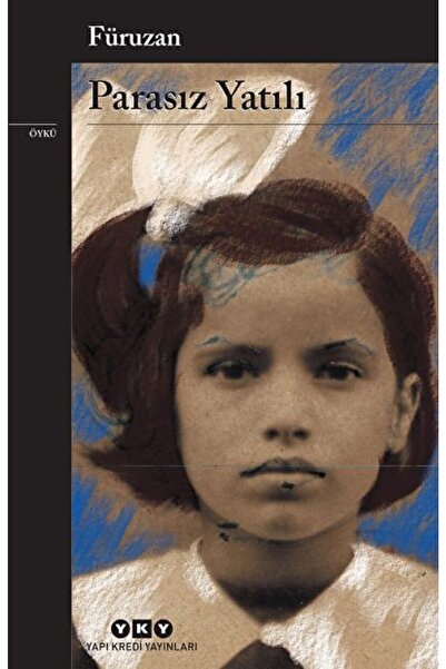 Yapı Kredi Yayınları Parasız Yatılı / Füruzan / / 9789753634830
