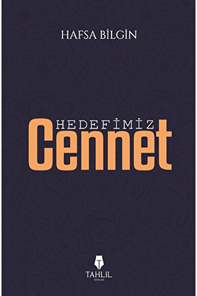 Tahlil Yayınları Hedefimiz Cennet Hafsa Bilgin 9786057850218