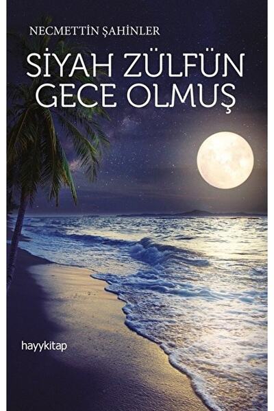 hayykitap Siyah Zülfün Gece Olmuş / Necmettin Şahinler / / 9789752477834