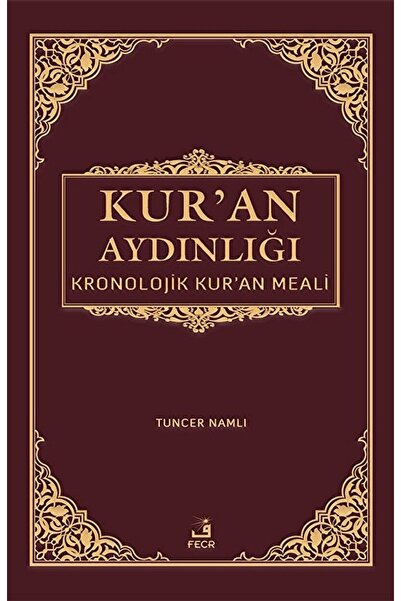 Fecr Yayınları Kur'an Aydınlığı - Kronolojik Kur'an Meali (ciltli, Şamua, Met...