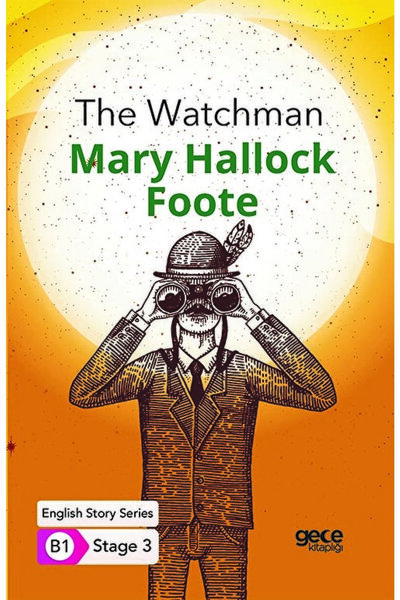 Gece Kitaplığı The Watchman - Ingilizce Hikayeler B1 Stage 3 / Mary Hallock F...