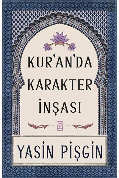 Timaş Yayınları Kur'an'da Karakter Inşası / Yasin Pişgin / / 9789753625470
