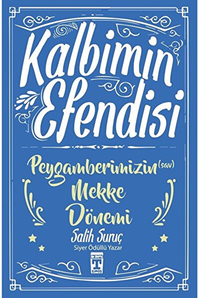 Genç Timaş Kalbimin Efendisi - Peygamberimizin Mekke Dönemi / Salih Suruç / /...