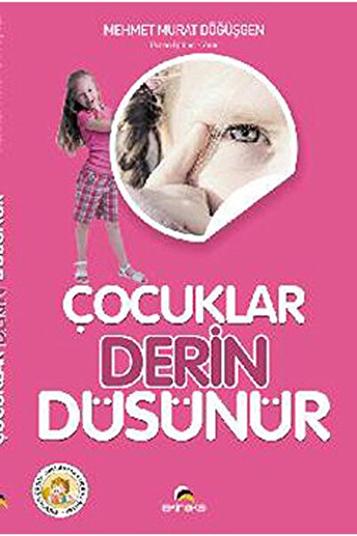Çocuklar Derin Düşünür / Mehmet Murat Döğüşgen / / 9789758864553