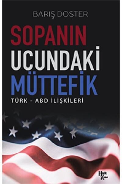 Halk Kitabevi Sopanın Ucundaki Müttefik - Türk - Abd Ilişkileri