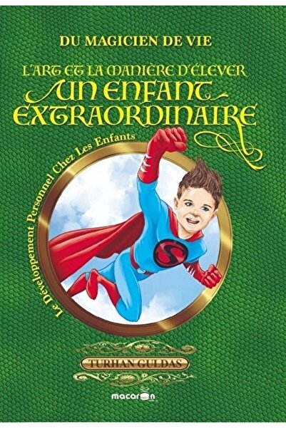 Macaron Yayınları L'art Et La Manıère D'élever Un Enfant Extraordinaire & Süp...
