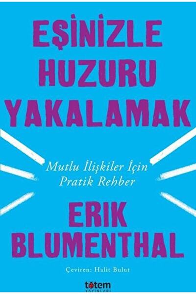 Eşinizle Huzuru Yakalamak-mutlu Ilişkiler Için Pratik Rehber