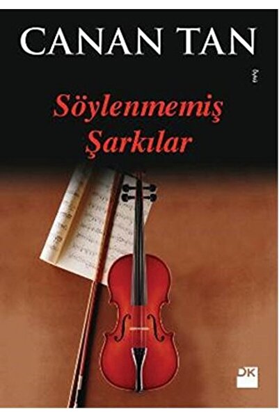 Doğan Kitap Söylenmemiş Şarkılar / Canan Tan / / 9786050933055