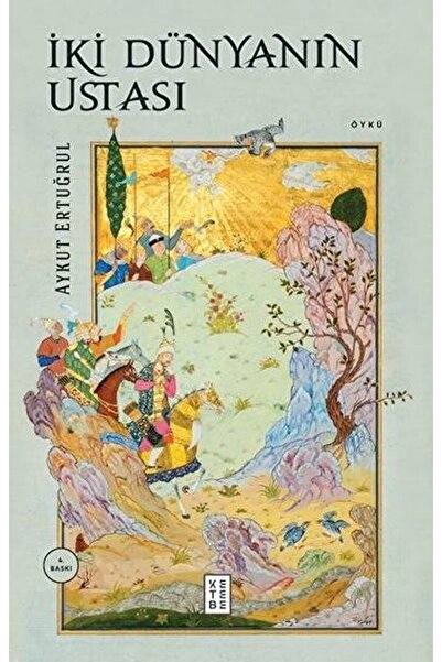 Ketebe Yayınları İki Dünyanın Ustası