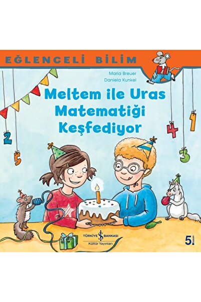 TÜRKİYE İŞ BANKASI KÜLTÜR YAYINLARI Meltem Ile Uras Matematiği Keşfediyor - E...