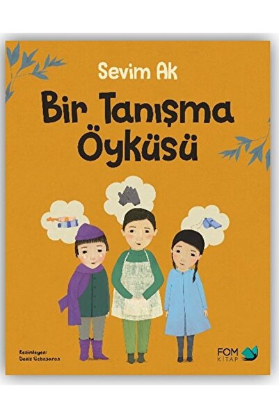 FOM Kitap Bir Tanışma Öyküsü, Sevim Ak, , Bir Tanışma Öyküsü Kitabı, 40 Sayfa