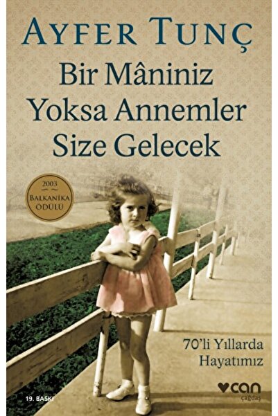 Can Yayınları Bir Maniniz Yoksa Annemler Size Gelecek / Ayfer Tunç / / 978975...
