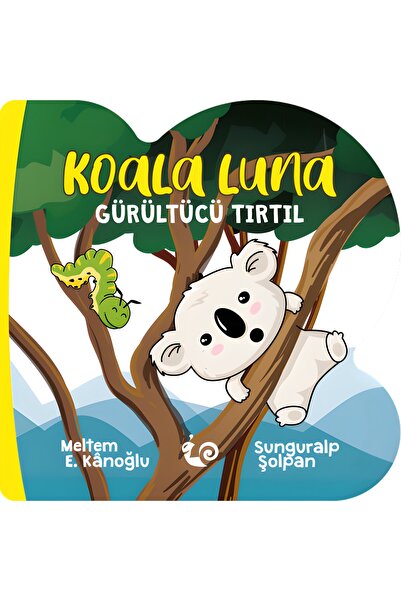 - Sevimli Öyküler Dizisi - Koala Luna Gürültücü Tırtıl (2 - 4 Yaş)